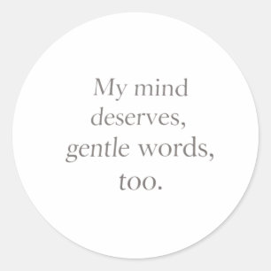 Gentle Words Self-Care Quote  Classic Round Sticker