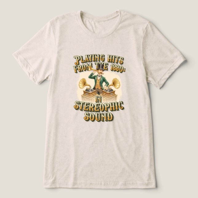 Gentleman DJ ‘Playing the hits’ Steampunk Party Tri-Blend Shirt (Design Front)