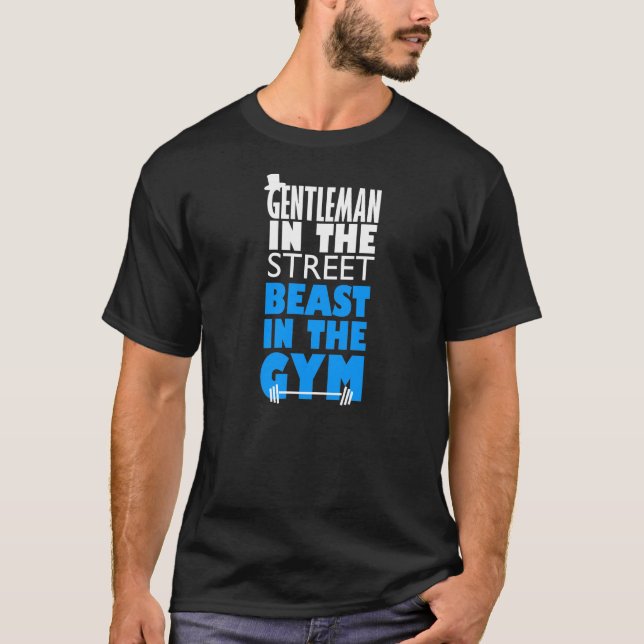 Gentleman in the Street- Beast in the Gym T Shirt (Front)