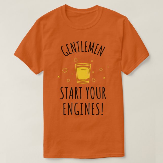 GENTLEMEN START YOUR ENGINES2 T-Shirt (Design Front)