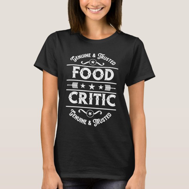 Genuine And Trusted Critic Restaurant Food Critic T-Shirt (Front)