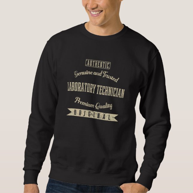 Genuine and Trusted Laboratory Technician Funny_1 Sweatshirt (Front)