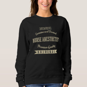 Genuine and Trusted Nurse Anaesthetist Funny CRNA  Sweatshirt