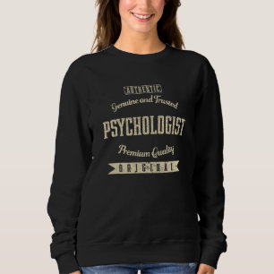 Genuine and Trusted Psychologist Funny Psychology Sweatshirt