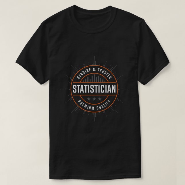 Genuine And Trusted Statistician Premium Quality S T-Shirt (Design Front)
