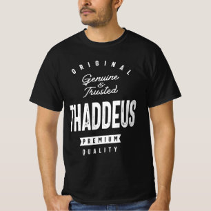 Genuine and Trusted Thaddeus Personalized Name T-Shirt