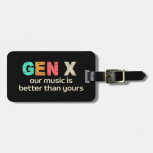 GenX—Our Music is Better Customised Luggage Tag