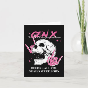 Genx The Bad Generation Before All You Sissies Wer Card