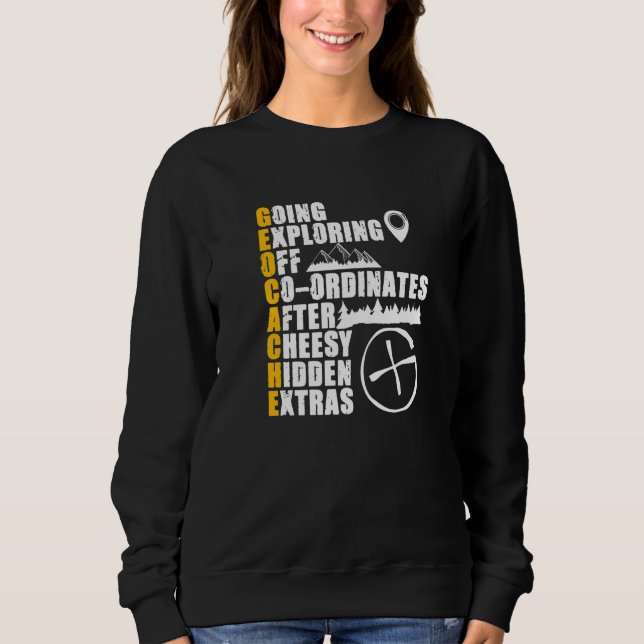 Geocache Definition Treasure Geocaching Geocacher Sweatshirt (Front)