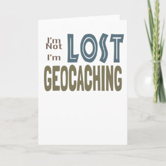 Geocache I'm Not Lost I'm Geocaching Geocacher Card