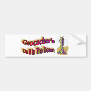 Geocachers Do It In The Desert Bumper Sticker