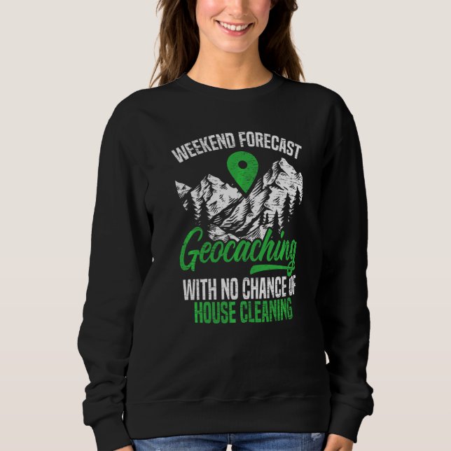 Geocaching Geocacher Cache Gps Tracking Treasure H Sweatshirt (Front)