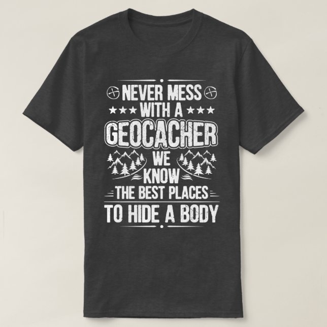 Geocaching Geocacher Geocache Caching Gift Present T-Shirt (Design Front)