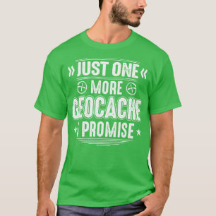 Geocaching Geocacher Geocache Gift Present (2) T-Shirt