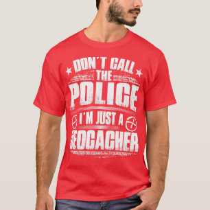 Geocaching Geocacher Police Caching Gift Present T-Shirt