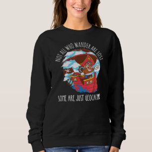 Geocaching Pirate Ship Geocacher Not All Who Wande Sweatshirt