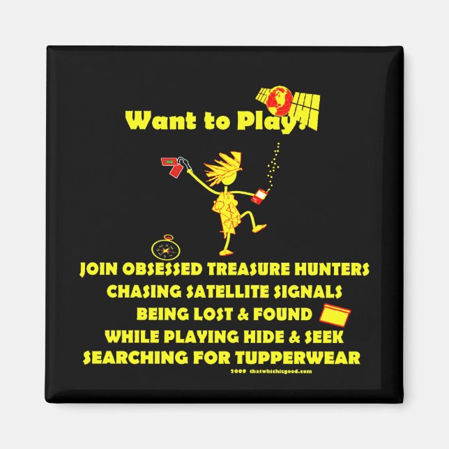 Geocaching...Want to Play? Magnet (Front)