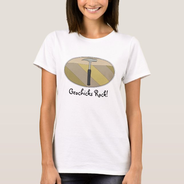 Geochicks Rock!- Geology T-Shirt (Front)