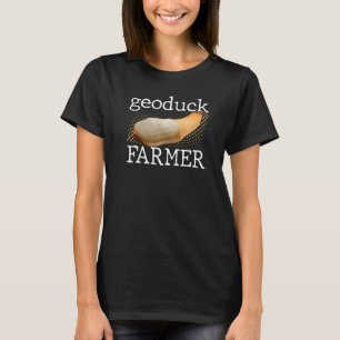 Geoduck Farmer Clam  Gooey Duck Geoduck Hunter T-Shirt