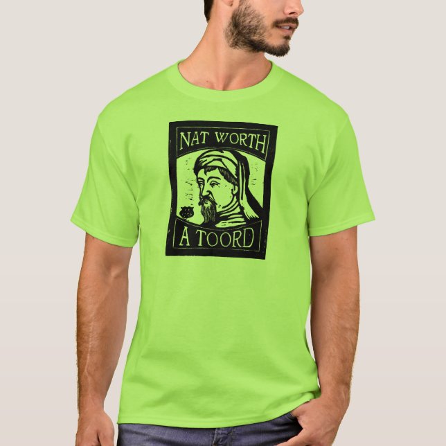 Geoffrey Chaucer "Nat Worth a Toord" Woodcut T-Shirt (Front)