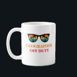 Geographer Off Duty Coffee Mug<br><div class="desc">Funny and awesome birthday gift for mothers day,  fathers day,  christmas , for mum,  dad,  lover,  husband and wife</div>