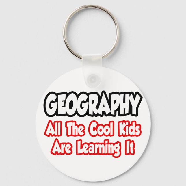 Geography...All The Cool Kids Key Ring (Front)