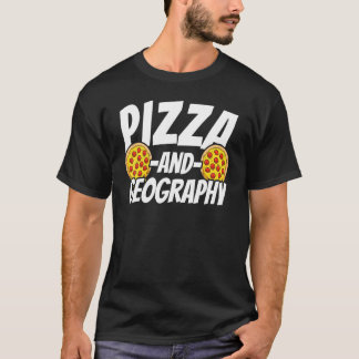 Geography For Pizza T-Shirt