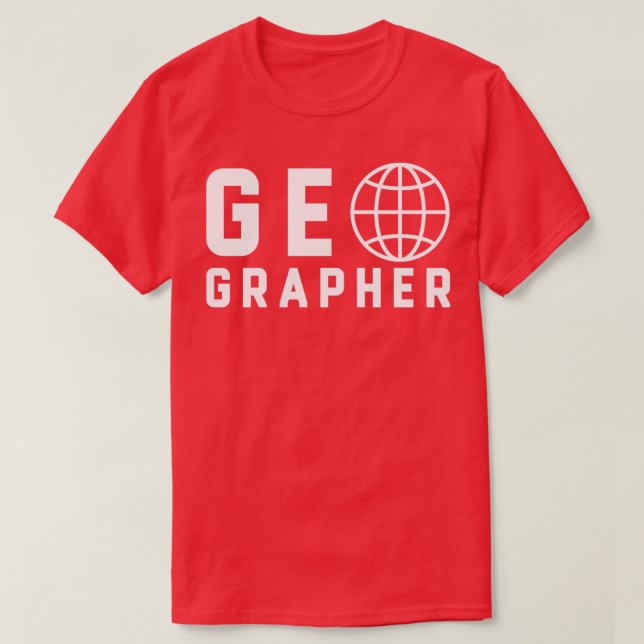 Geography Geographer  T-Shirt (Design Front)