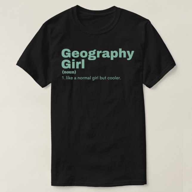 Geography Girl Geography 2  (2) T-Shirt (Design Front)