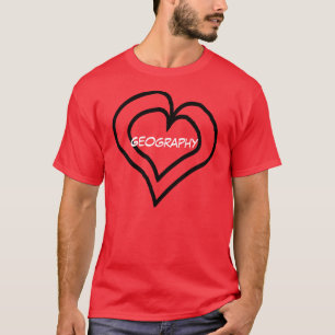 Geography is in my heart T-Shirt