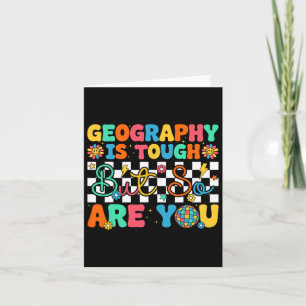 Geography Is Tough But So Are You Funny Back To Sc Card