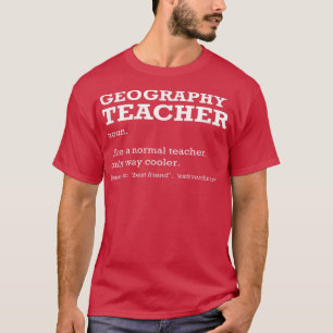 Geography Teacher Definition Job Title Back To Sch T-Shirt