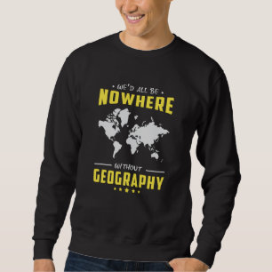 Geography Teacher Funny World Continents Map Gift Sweatshirt