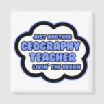 Geography Teacher .. Livin' The Dream Magnet<br><div class="desc">Awesome shirts and gifts for geography teachers! If you're a proud geography teacher looking to share your passion for teaching with your students and the world,  we've got plenty of unique geography teacher shirts and teaching apparel.</div>