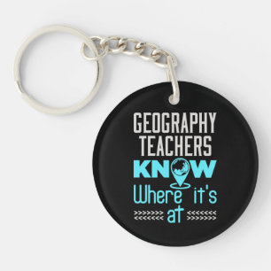 Geography Teachers Know Where It's At Key Ring