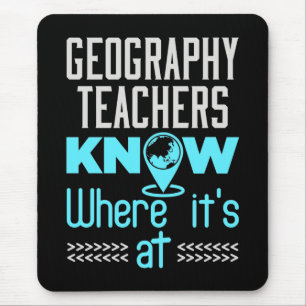 Geography Teachers Know Where It's At Mouse Mat