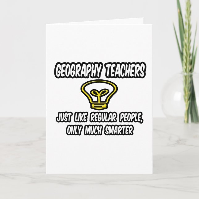 Geography Teachers..Regular People, Only Smarter Card (Front)