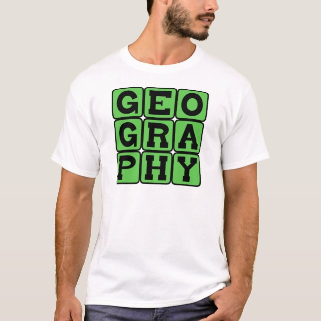 Geography, The Study of Land Masses T-Shirt (Front)