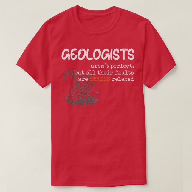 Geologist Arent Perfect Fault Funny Geology Pun Sc T-Shirt (Design Front)