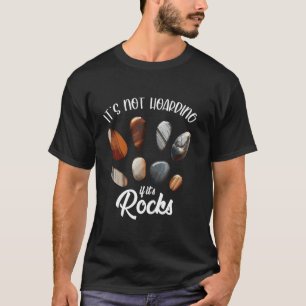Geologist Funny Geology Shirt Its Not Hoarding If 