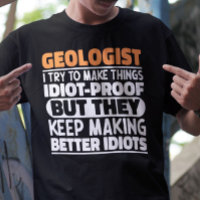 Geologist I Try To Make Things Funny Geology lover