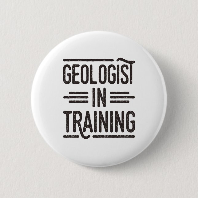 Geologist in Training Future Geologist 6 Cm Round Badge (Front)