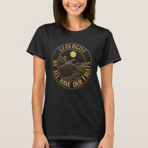 Geologist Mineral Rock Collecting Fossils Geologis T-Shirt