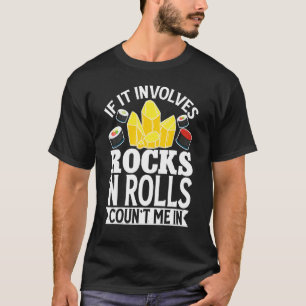 Geologist Mineral Rock Collecting Fossils If It In T-Shirt