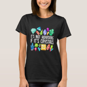 Geologist Mineral Rock Collecting Fossils Its Not T-Shirt