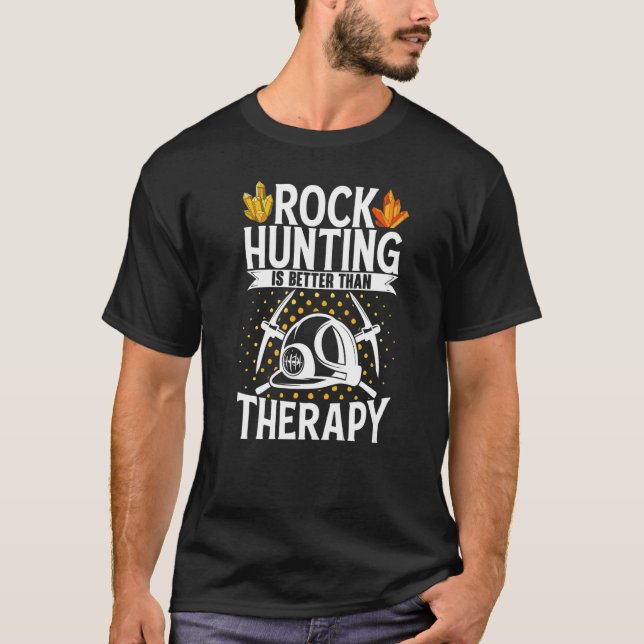 Geologist Mineral Rock Collecting Fossils Rock Hun T-Shirt (Front)