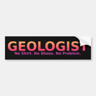 Geologist No Shoes Bumper Sticker