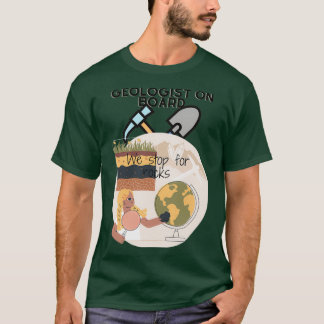 Geologist on board T-Shirt