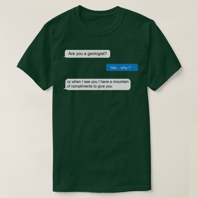 geologist pick up line text T-Shirt (Design Front)