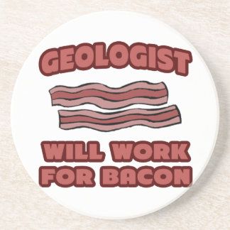 Geologist .. Will Work For Bacon Coaster
